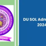 DU SOL Admit Card 2024 Released: Download Your Hall Ticket at sol.du.ac.in